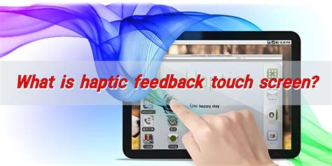 What is haptic feedback touch screen?