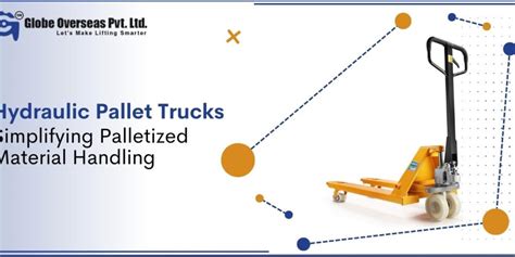 Hydraulic Pallet Trucks Simplifying Palletized Material Handling