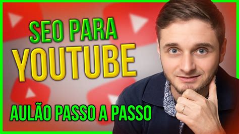 SEO PARA YOUTUBE Tutorial Completo De YOUTUBE SEO P Aparecer Na