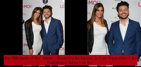 Iris Mittenaere et Kev Adams Découvrez les Raisons de Leur Séparation