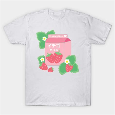 Strawberry Milk Kawaii Cute Strawberries Pink Strawberry Milk T Shirt Teepublic