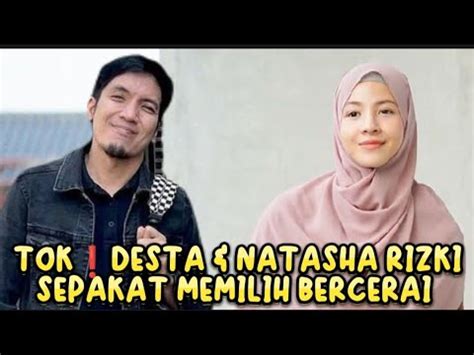 Tok Desta Natasha Rizki Sepakat Memilih Berpisah Youtube