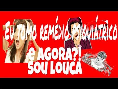 Eu Tomo Rem Dio Psiqui Trico Youtube