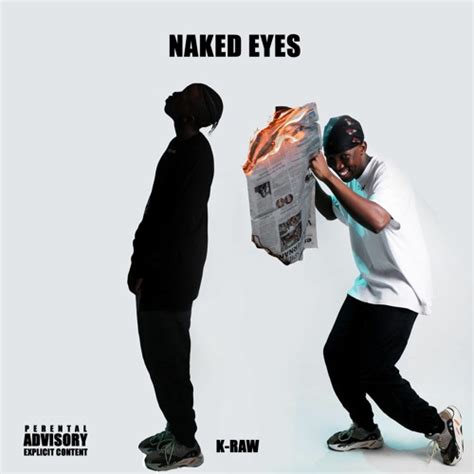 Stream K RAW Shata Style Listen To Naked Eyes Mixtape Playlist Online For Free On SoundCloud