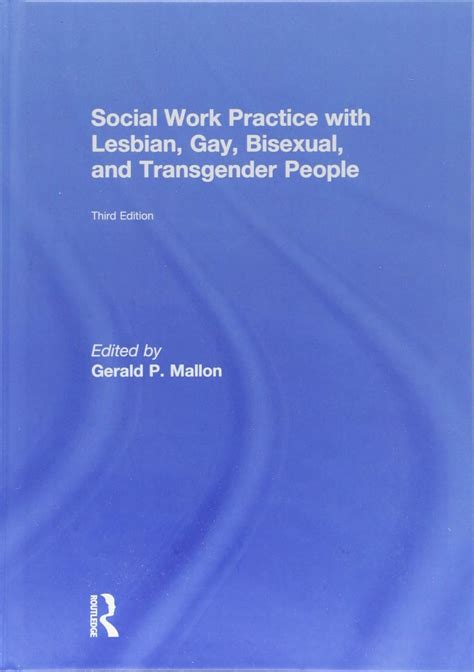 Social Work Practice With Lesbian Gay Bisexual And Transgender People Mallon Gerald P