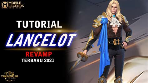 Tutorial LANCELOT REVAMP TERBARU Mobile Legend Indonesia YouTube