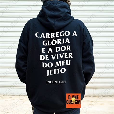 Carrego A Glória E Ador De Viver Do Meu Jeito - Moletom Estampado Filipe Ret Carrego a Glória e a Dor de Viver do Meu ...