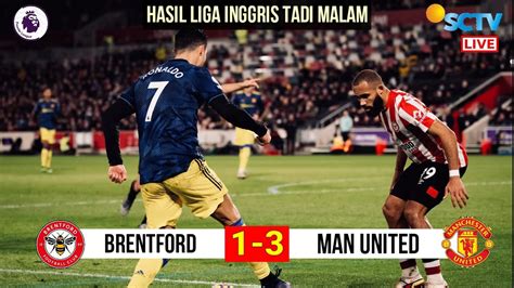 Hasil Liga Inggris Tadi Malam Brentford Vs Manchester United