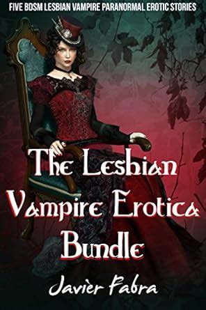 The Lesbian Vampire Erotica Bundle Five BDSM Lesbian Paranormal Vampire Erotic Stories EBook