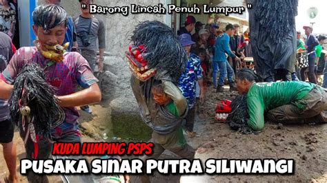 Kuda Lumping Pusaka Sinar Putra Siliwangi Psps Barong Lincah Penuh