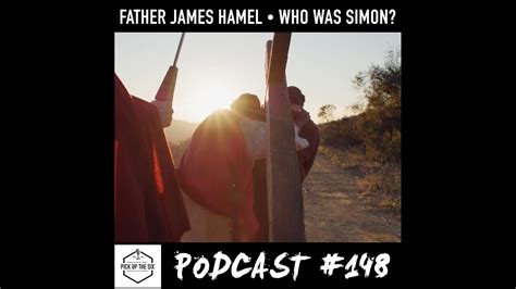 Podcast Father James Hamel Who Was Simon Youtube