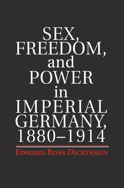 Sex Freedom And Power In Imperial Germany