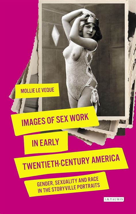 Images Of Sex Work In Early Twentieth Century America Gender Sexuality And Race In The