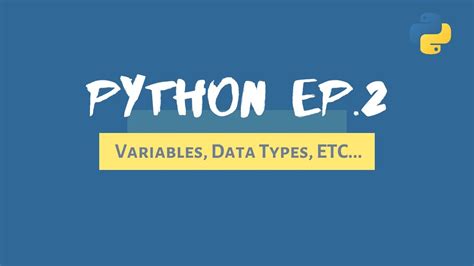 Python 101 Ep 2 Variables Data Types Youtube