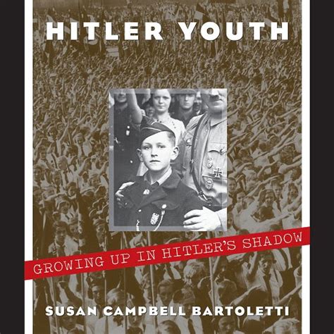 Hitler Youth Growing Up In Hitlers Shadow Scholastic Focus A Book