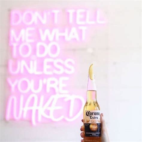 Don T Tell Me What To Do Unless You Re Naked Light Up Wall Sign