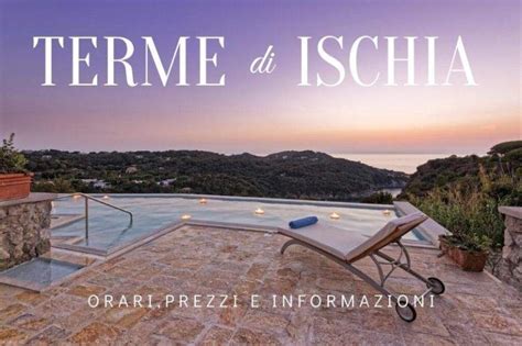 Le 5 Più Belle Terme Di Ischia Con Orari Prezzi E Informazioni