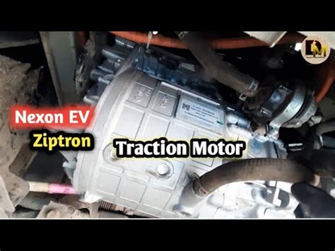 Nexon Ev Traction Motor System Change Tata Nexon Ev Ziptron Basic