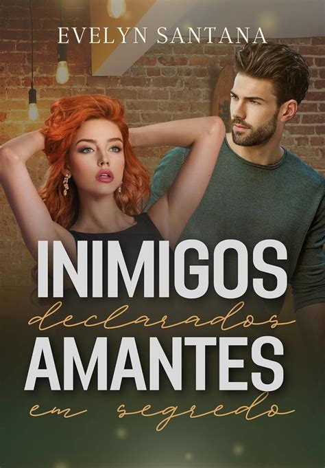 Inimigos Para Amantes - Inimigos Declarados, Amantes em Segredo: LIVRO ÚNICO eBook : Santana ...