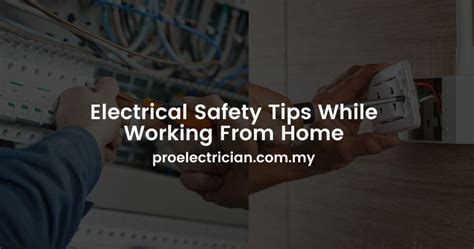 Electrical Safety Tips While Working From Home Pro Electrician