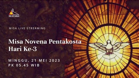 Misa Novena Pentakosta Hari Ke 3 Pk 05 45 Minggu 21 Mei 2023