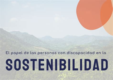 El Papel De Las Personas Con Discapacidad En La Sostenibilidad