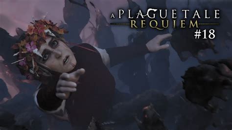 A Plague Tale Requiem 18 Как ты посмела выжить YouTube