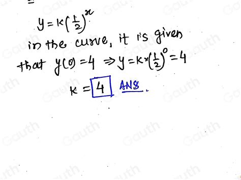 Solved 03 An Equation Of The Curve Shown In The Xy Plane Is Y K 1 2 X Where K Is A