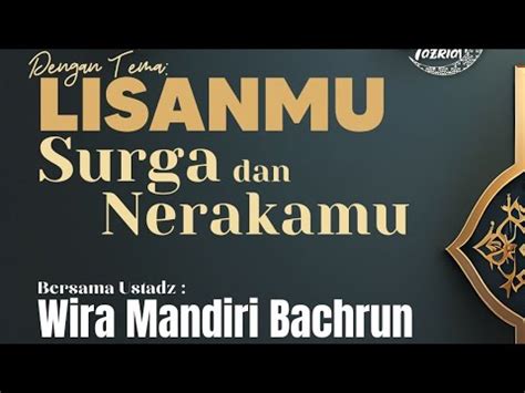 Lisanmu Surga Dan Nerakamu Ustadz Wira Mandiri Bachrun YouTube