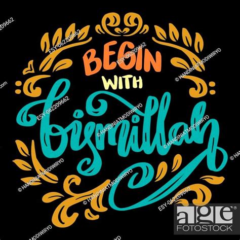 Begin With Bismillah Hand Lettering Islamic Quotes Stock Vector Vector And Low Budget