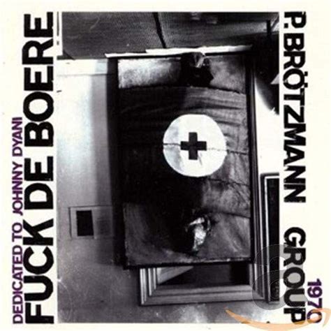 Brotzmann Peter Fuck De Boere Amazon Music