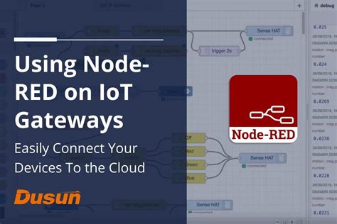 Using Node Red On Iot Gateways To Easily Connect Your Devices To The Cloud Dusuniot