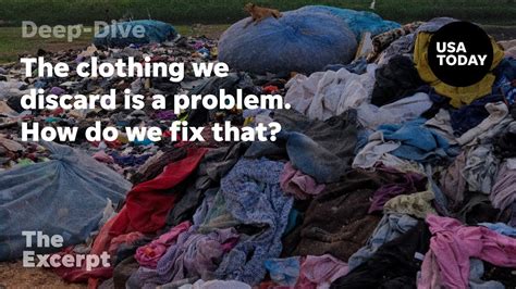 The Clothing We Discard Is A Problem How Do We Fix That The Excerpt