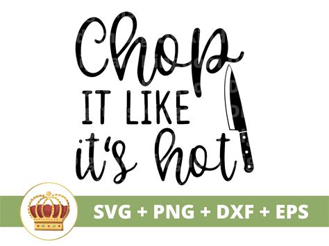 Chop It Like It S Hot Svg Funny Kitchen Prep Knife Etsy