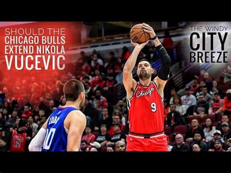 Should The Chicago Bulls Extend Nikola Vucevic YouTube