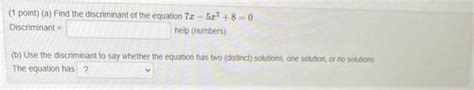 Solved (1 point) (a) Find the discriminant of the equation | Chegg.com