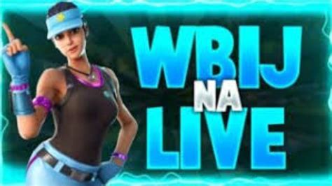 Wbijaj Live Z Fortnite Youtube