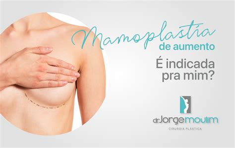 A Mamoplastia De Aumento Indicada Pra Mim Dr Jorge Moulim