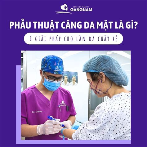 phau thuat cang da mat la gi  giai phap cho lan da chay xe