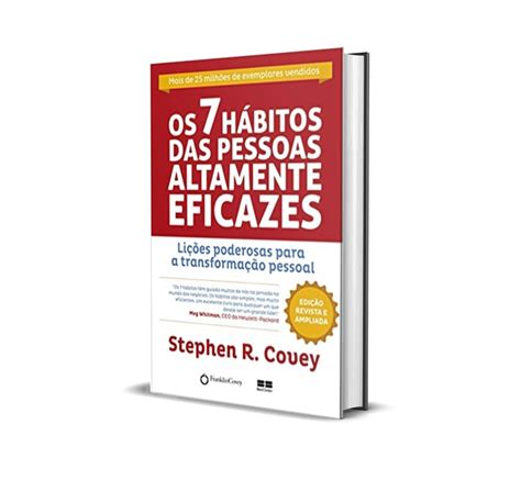 Resenha os 7 hábitos das pessoas altamente eficazes lições poderosas