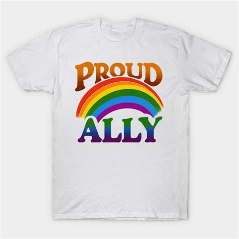Proud Ally Equality Lgbtq Rainbow Flag Gay Pride Proud Ally T Shirt Teepublic
