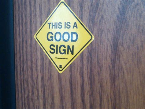 This Is A Good Sign Words Of Wisdom Words Signs