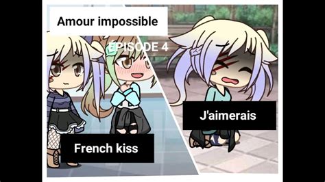 French Kiss Jaimerais ~ Amour Impossible épisode 4 ~ By Lunoah Gacha