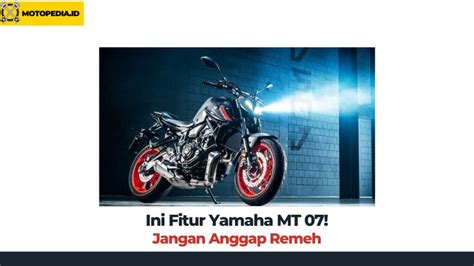 fitur yamaha mt  jangan anggap remeh