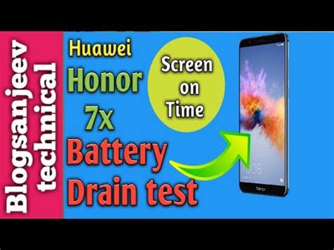 Huawei Honor 7x Battery Drain Test Honor 7x Screen On Time