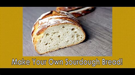 Make Your Own Sourdough Bread Youtube