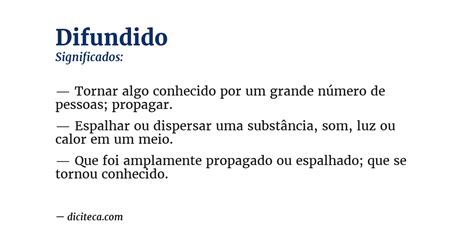 O Que Significa Difundido - Significado de Difundido - Diciteca