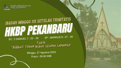 IBADAH LIVE STREAMING HKBP PEKANBARU MINGGU XII SETELAH TRINITATIS