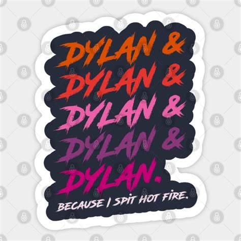 Dylan Because I Spit Hot Fire Chappelle Show Sticker TeePublic