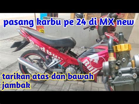 PASANG KARBU PE 24 DI MX NEW I ATAS BAWAH JAMBAK ABIS TARIKANNYA Mxnew